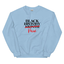 Load image into Gallery viewer, Black History Period - Sweatshirt