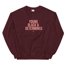 Load image into Gallery viewer, Young Black and Determined - Sweatshirt