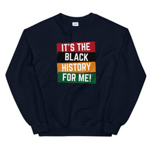 Load image into Gallery viewer, It's The Black History For Me - Sweatshirt