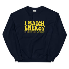 Load image into Gallery viewer, I Match Energy (yellow) - Sweatshirt