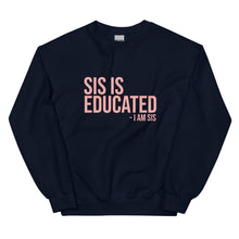 Load image into Gallery viewer, Sis Is Educated - Sweatshirt