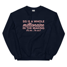 Load image into Gallery viewer, Sis Is A Whole Millionaire - Sweatshirt