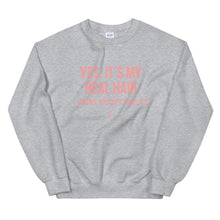 Load image into Gallery viewer, Yes, Its My Real Hair (And no, you can't touch it) - Sweatshirt