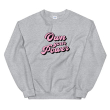 Load image into Gallery viewer, Own Your Power - Sweatshirt