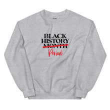 Load image into Gallery viewer, Black History Period - Sweatshirt
