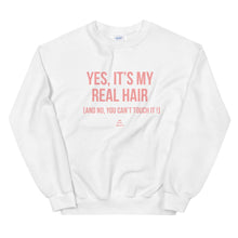 Load image into Gallery viewer, Yes, Its My Real Hair (And no, you can't touch it) - Sweatshirt