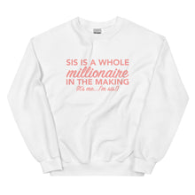 Load image into Gallery viewer, Sis Is A Whole Millionaire - Sweatshirt