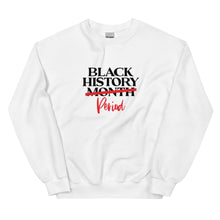 Load image into Gallery viewer, Black History Period - Sweatshirt