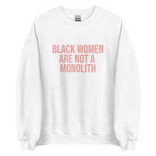 Load image into Gallery viewer, Black Women Are Not A Monolith - Sweatshirt
