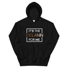 Load image into Gallery viewer, It's the Melanin For Me - Hoodie