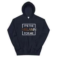 Load image into Gallery viewer, It's the Melanin For Me - Hoodie