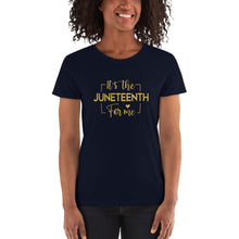 Load image into Gallery viewer, It's The Juneteenth For Me - Women's short sleeve t-shirt
