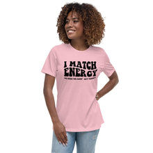 Load image into Gallery viewer, I Match Energy - Women's Short Sleeve T-Shirt