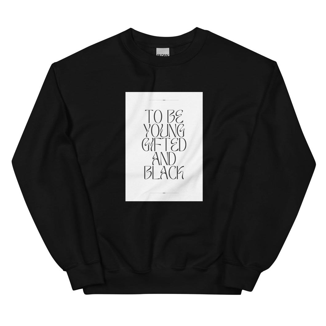 To be Young Gifted And Black - Sweatshirt