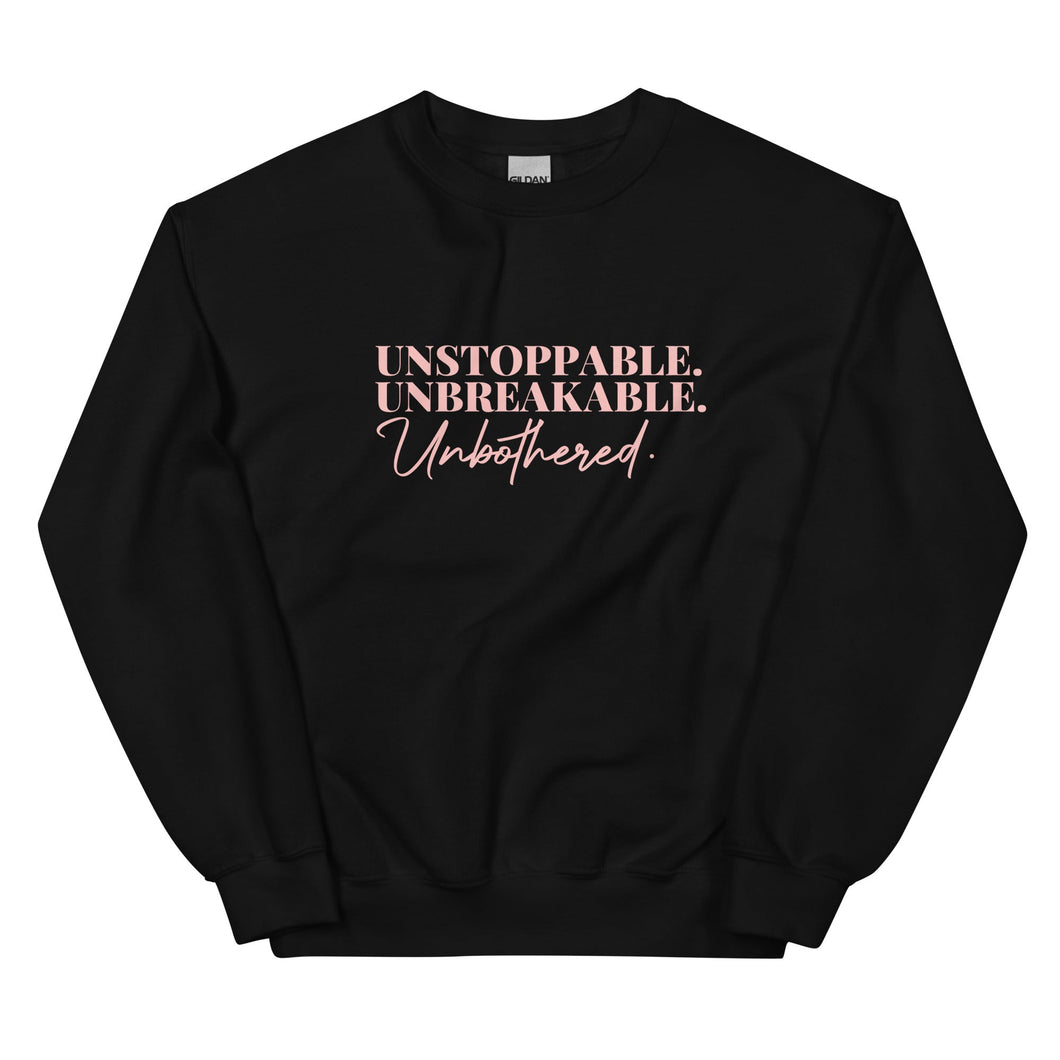 Unstoppable Unbreakable Unbothered - Sweatshirt