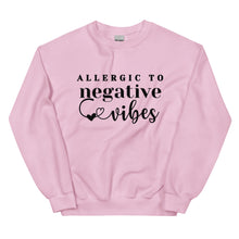 Load image into Gallery viewer, Allergic to Negative Vibes - Sweatshirt
