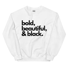 Load image into Gallery viewer, Bold Beautiful - Sweatshirt
