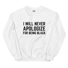 Load image into Gallery viewer, Never Apologize - Sweatshirt
