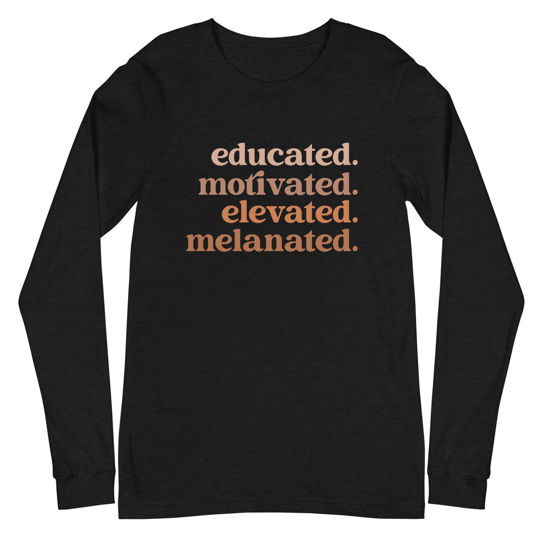 Educated Motivated Elevated Melanated - Long Sleeve Tee