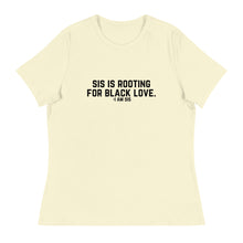 Load image into Gallery viewer, Sis is Rooting - Women&#39;s Relaxed T-Shirt
