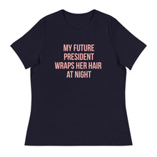 Load image into Gallery viewer, My Future President Wraps Her Hair At Night - Women&#39;s Short Sleeve T-Shirt
