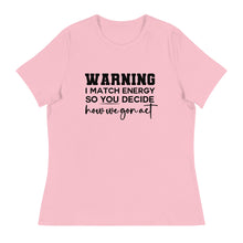 Load image into Gallery viewer, Warning I Match Energy So You Decide Women&#39;s Short sleeve T-Shirt
