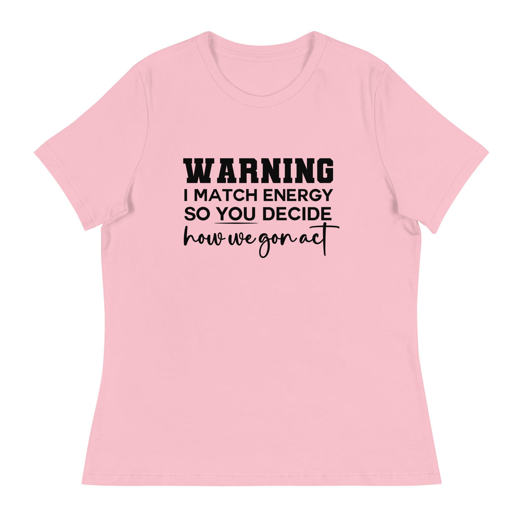 Warning I Match Energy So You Decide Women's Short sleeve T-Shirt