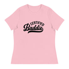 Load image into Gallery viewer, Certified Baddie - Women&#39;s Relaxed T-Shirt
