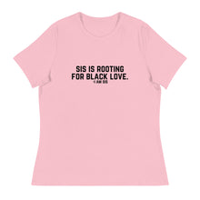 Load image into Gallery viewer, Sis is Rooting - Women&#39;s Relaxed T-Shirt
