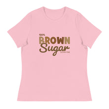 Load image into Gallery viewer, Brown Sugar - Women&#39;s Relaxed T-Shirt
