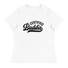 Load image into Gallery viewer, Certified Baddie - Women&#39;s Relaxed T-Shirt
