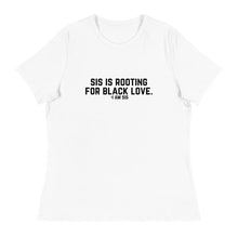 Load image into Gallery viewer, Sis is Rooting - Women&#39;s Relaxed T-Shirt
