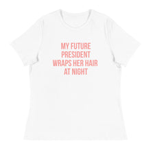 Load image into Gallery viewer, My Future President Wraps Her Hair At Night - Women&#39;s Short Sleeve T-Shirt
