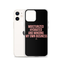 Load image into Gallery viewer, Moisturized Hydrated and Minding My Own Business - iPhone Case
