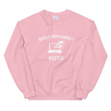 Load image into Gallery viewer, Black IT Professionals Matter - Unisex Sweatshirt
