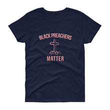 Load image into Gallery viewer, Black Preachers Matter - Women&#39;s short sleeve t-shirt
