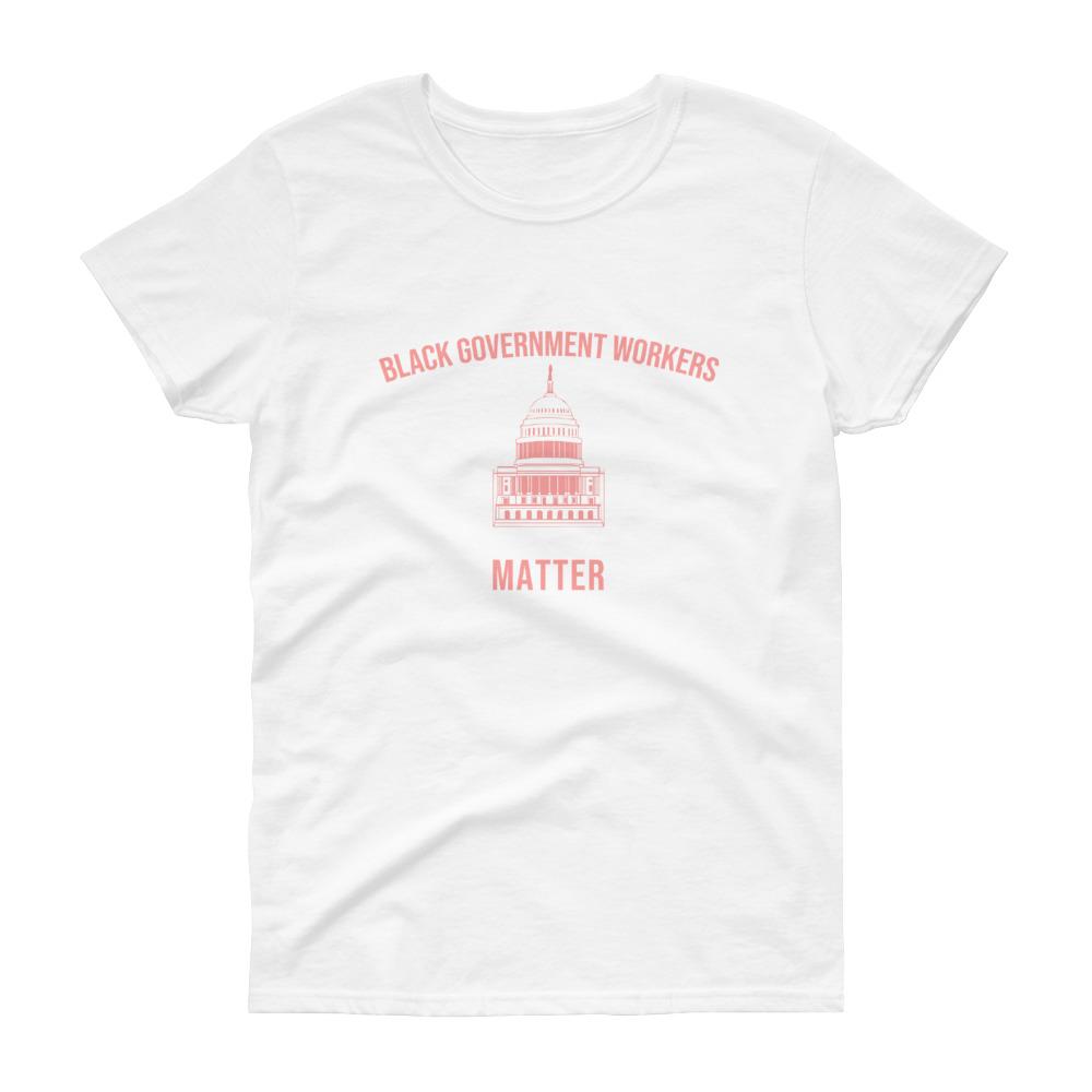 Black Governments Workers Matter - Women's short sleeve t-shirt