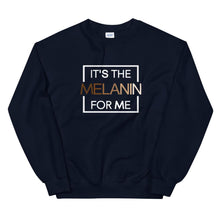 Load image into Gallery viewer, It&#39;s The Melanin For Me - Sweatshirt
