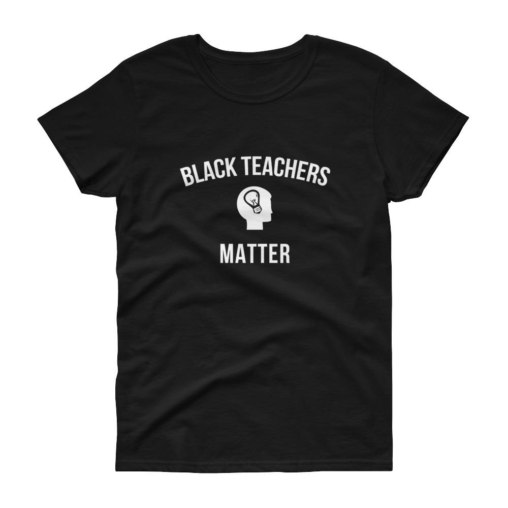 Black Teachers Matter 2 - Women's short sleeve t-shirt