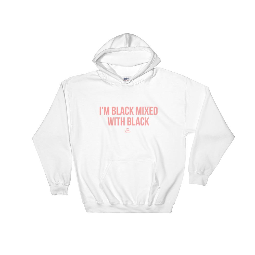 I'm Black Mixed With Black - Hoodie