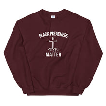 Load image into Gallery viewer, Black Preachers Matter - Unisex Sweatshirt
