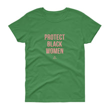 Load image into Gallery viewer, Protect Black Women - Women&#39;s short sleeve t-shirt
