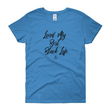 Load image into Gallery viewer, Livin&#39; My Best Black Life - Women&#39;s short sleeve t-shirt
