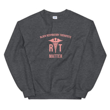 Load image into Gallery viewer, Black Respiratory Therapists Matter - Sweatshirt
