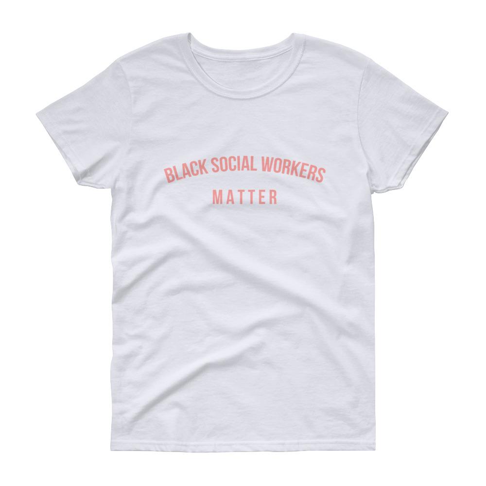 Black Social Workers Matter - Women's short sleeve t-shirt