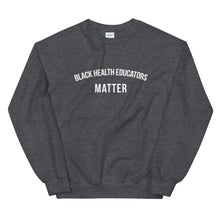 Load image into Gallery viewer, Black Health Educators Matter - Unisex Sweatshirt
