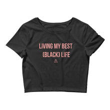 Load image into Gallery viewer, Living My Best (Black) Life - Crop Top
