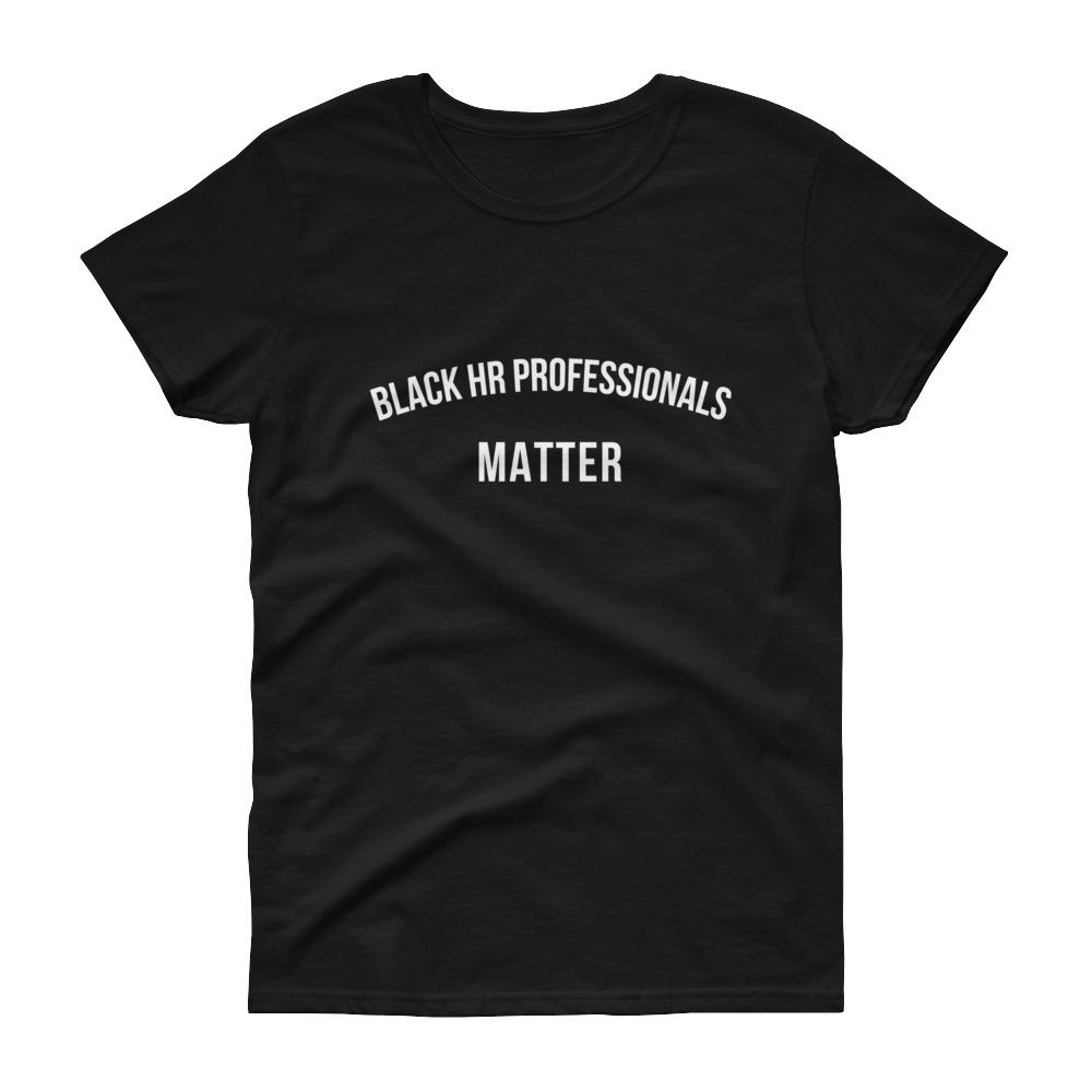 Black HR Professionals Matter 2 - Women's short sleeve t-shirt