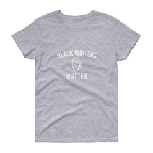 Load image into Gallery viewer, Black Writers Matter - Women&#39;s short sleeve t-shirt
