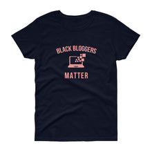 Load image into Gallery viewer, Black Bloggers Matter - Women&#39;s short sleeve t-shirt
